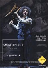 Cristicchi Simone; Bernas Jan Magazzino 18. Storie di italiani esuli d'Istria, Fiume e Dalmazia